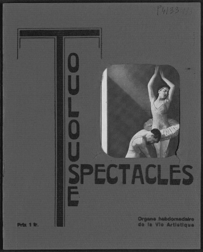 Toulouse-Spectacles : Organe Hebdomadaire de la Vie Artistique. (A006, N0193).