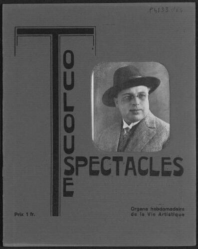 Toulouse-Spectacles : Organe Hebdomadaire de la Vie Artistique. (A006, N0164).