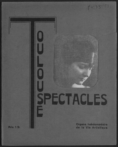 Toulouse-Spectacles : Organe Hebdomadaire de la Vie Artistique. (A005, N0153).