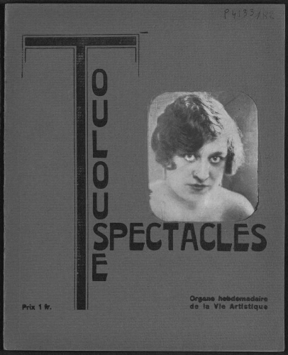 Toulouse-Spectacles : Organe Hebdomadaire de la Vie Artistique. (A006, N0182).