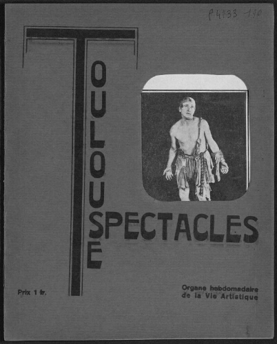 Toulouse-Spectacles : Organe Hebdomadaire de la Vie Artistique. (A006, N0190).