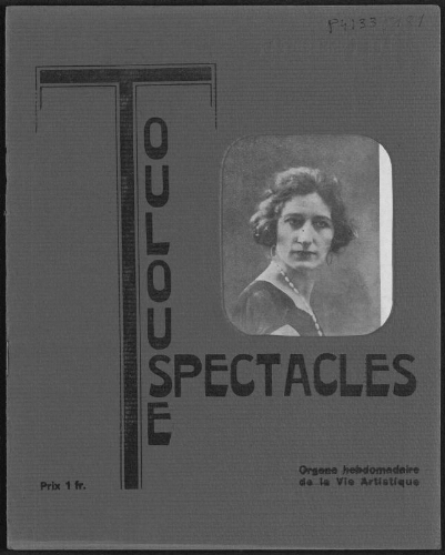 Toulouse-Spectacles : Organe Hebdomadaire de la Vie Artistique. (A006, N0181).